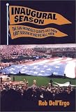 Inaugural Season: The San Francisco Giants and their First Season at Pacific Bell Park