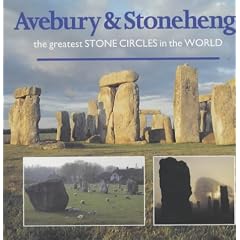 Avebury and Stonehenge: The Greatest Stone Circles in the World