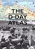The D-Day Atlas: Anatomy of the Normandy Campaign