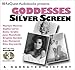 Goddesses of the Silver Screen: Marilyn Monroe, Sophia Loren, Betty Gable, Jane Mansfield, Brigitte Bardot, Rita Hayworth, Ann-Margret (The Docubook Series)