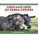 Lots and Lots of Zebra Stripes: Patterns in Nature