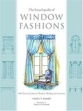 The Encyclopedia of Window Fashions: 1000 Decorating Ideas for Windows, Bedding, and Accessories