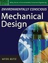 Environmentally Conscious Mechanical Design (Environmentally Conscious Engineering, Myer Kutz Series)