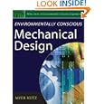 Environmentally Conscious Mechanical Design (Environmentally Conscious Engineering, Myer Kutz Series) by Myer Kutz