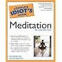 The Complete Idiot's Guide to Meditation