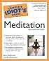 The Complete Idiot's Guide to Meditation (2nd Edition)