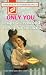 Books : Only You (Harlequin Superromance, No 754)
