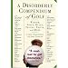 A Disorderly Compendium of Golf