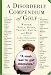 A Disorderly Compendium of Golf