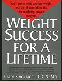 Weight Success For A Lifetime: A Proven Weight Loss Program Based On Individual Needs