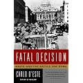 Fatal Decision: Anzio and the Battle for Rome