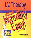 I.V. Therapy Made Incredibly Easy!