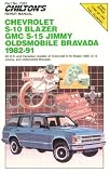 Chilton s Repair Manual: Chevy S-10 Blazer Gmc S-15 Jimmy Olds Bravada, 1982-91