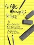 An ABC Manager's Primer: Straight Talk on Activity-Based Costing