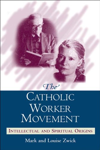 Catholic Worker Movement, The: Intellectual and Spiritual Origins