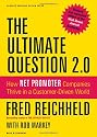 The Ultimate Question 2.0 (Revised and Expanded Edition): How Net Promoter Companies Thrive in a Customer-Driven World
