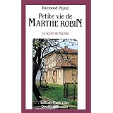 Petite vie de Marthe Robinpar Raymond Peyret