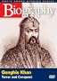 Biography - Genghis Khan: Terror and Conquest
