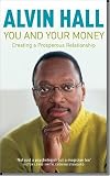 You and Your Money: Creating a Prosperous Relationship: How to Have a Prosperous Relationship