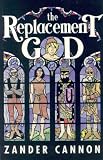 The Replacement God Volume One (Replacement God)
