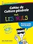 Cahier de Culture g�n�rale pour les Nuls