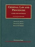 Criminal Law and Procedure, 11th (University Casebook)