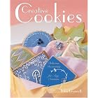 Creative Cookies: Delicious Decorating for Any Occasion by Toba Garrett