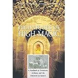 Techniques of High Magic: A Handbook of Divination, Alchemy, and the Evocation of Spirits
