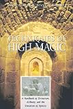 Techniques of High Magic: A Handbook of Divination, Alchemy, and the Evocation of Spirits