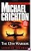 The 13th Warrior (Previously Published as Eaters of the Dead )