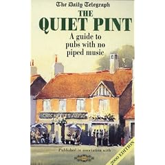 "Daily Telegraph" the Quiet Pint 2000: A Guide to Pubs with No Piped Music