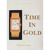 Time in Gold , Wristwatches by Gerald Viola and Gisbert L. Brunner