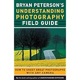 Bryan Peterson's Understanding Photography Field Guide