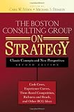 The Boston Consulting Group on Strategy: Classic Concepts and New Perspectives