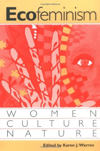 Ecofeminism: Women, Culture, Nature