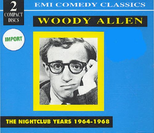 Woody Allen - Woody Allen: The Nightclub Years, 1964-1968 - Zortam Music