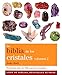 La biblia de los cristales. Volumen 2 (Nueva edición): Presenta más de 200 nuevos cristales (Spanish Edition)