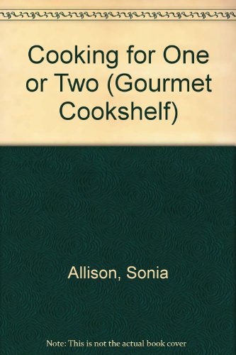 Cooking for One or Two (Gourmet Cookshelf Series) Cooking for One or Two (Gourmet Cookshelf Series)