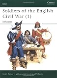 Soldiers of the English Civil War (1): Infantry (Elite) (Vol 1)