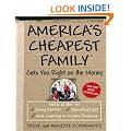 America's Cheapest Family Gets You Right on the Money: Your Guide to Living Better, Spending Less, and Cashing in on Your Dreams