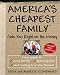 America's Cheapest Family Gets You Right on the Money: Your Guide to Living Better, Spending Less, and Cashing in on Your Dreams