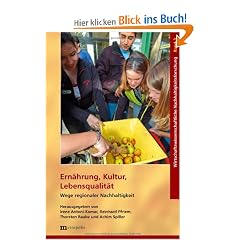 Ern�hrung, Kultur, Lebensqualit�t - Wege regionaler Nachhaltigkeit