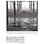 Black & White Photography in the Digital Age: Crea&hellip de Tony Worobiec