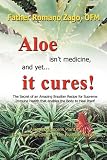 Aloe isnt medicine and yet... it cures!