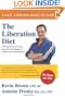 The Liberation Diet: Setting America Free from the Bondage of Health Misinformation!