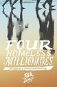 Four Homeless Millionaires