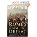 Rome's Greatest Defeat: Massacre in the Teutoburg Forest