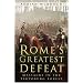 Rome's Greatest Defeat: Massacre in the Teutoburg Forest