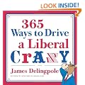 365 Ways to Drive a Liberal Crazy