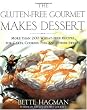 The Gluten-free Gourmet Makes Dessert: More Than 200 Wheat-free Recipes for Cakes, Cookies, Pies and Other Sweets